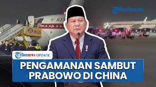 Detikdetik Presiden Prabowo Tiba di China Disambut Pengamanan Ketat Besok Bakal Bertemu Xi Jinping [upl. by Anse242]