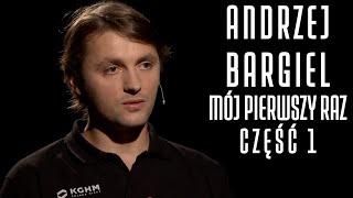 ANDRZEJ BARGIEL  MÓJ PIERWSZY RAZ 27 [upl. by Nosro33]