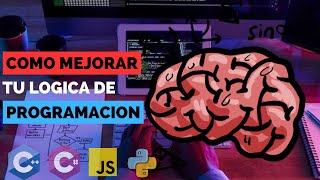 como MEJORAR tu LOGICA de PROGRAMACION tutoriales programación [upl. by Donadee]