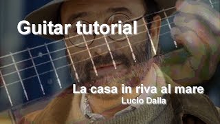 Lucio Dalla  La casa in riva al mare Tutorial CHITARRA [upl. by Leesen]