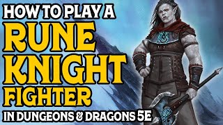 How to Play a Rune Knight Fighter in Dungeons and Dragons 5e [upl. by Jollenta463]