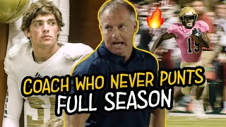 This Coach NEVER PUNTS The NICK SABAN Of High School Has His Own Reality Show Full First Season [upl. by Aleafar516]