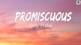 Nelly Furtado  Promiscuous  Lyrics ft [upl. by Parnas]