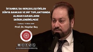 İstanbul’da Gerçekleştirilen Dünya Bankası ve IMF Toplantısında Alınan Kararların Değerlendirilmesi [upl. by Kayle91]