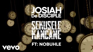 Josiah De Disciple  Sekusele Kancane Visualizer ft Nobuhle [upl. by Anelaj]