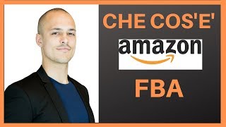 Cosa è Amazon FBA  Come funziona e come iniziare [upl. by Warring152]