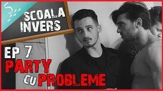 SCOALA INVERS EP7 PARTY cu PROBLEME guest Dorian Popa [upl. by Dickens814]