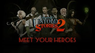 Lovecraft’s Untold Stories 2  Meet Your Heroes Trailer [upl. by Specht475]