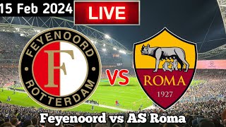 Feyenoord Vs AS Roma Live Match Today [upl. by Caesar]