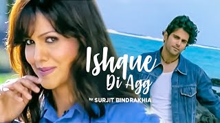 quotIshque Di Agg Surjit Bindrakhiyaquot Full Song Atul Sharma [upl. by Cory]