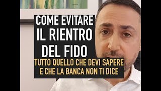 COME EVITARE IL RIENTRO IMMEDIATO DEL FIDO Ecco le regole che utilizza la BANCA [upl. by Oirretna]