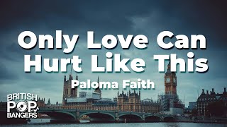 Paloma Faith  Only Love Can Hurt Like This Lyrics [upl. by Eednam43]