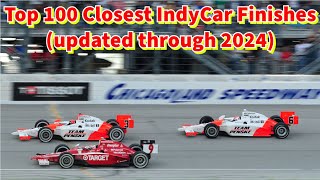 Top 100 Closest IndyCar Finishes [upl. by Sum]