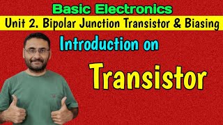 Transistor Introduction Bipolar Transistors amp its Biasing Basic Electronics [upl. by Anitnoc]