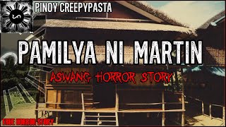 Pamilya Ni Martin  Tagalog Horror Story  Pinoy Creepypasta [upl. by Enrica]