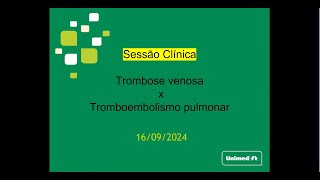 Sessão Clínica Trombose Venosa Profunda TVP e Tromboembolismo Pulmonar paciente com Trombofilia [upl. by Sonni896]