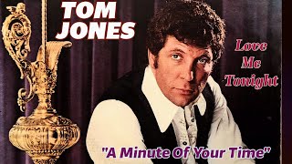 Tom Jones  A Minute Of Your Time Love Me Tonight  1969 [upl. by Ahsim162]