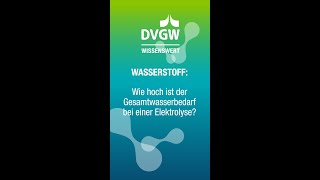 Wie viel Wasser braucht man für die Wasserelektrolyse – DVGW Wissensclip [upl. by Boys]