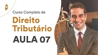 Curso Completo de Direito Tributário  Aula 07 [upl. by Konrad575]