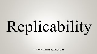 How To Say Replicability [upl. by Tnarb676]