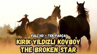 Kırık Yıldızlı Kovboy  The Broken Star Türkçe Dublaj İzle  Kovboy Filmi  1956  Full Film İzle [upl. by Hamon143]