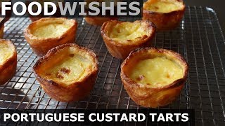 Portuguese Custard Tarts Pasteis de Nata  Food Wishes [upl. by Leehar]