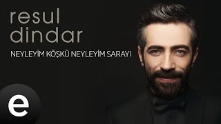 Resul Dindar  Neyleyim Köşkü Neyleyim Sarayı  Official Audio aşkımeşk resuldindar  Esen Müzik [upl. by Eves83]