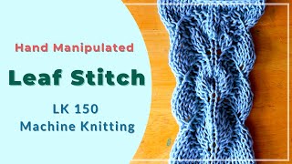 Leaf stitch pattern with handmanipulation on an LK 150 knitting machine [upl. by Lehar]