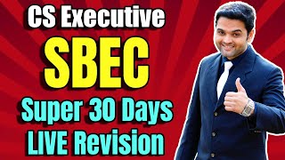 FREE CS Executive SBEC Revision Classes  Super 30 Days LIVE Batch  Lecture 3 [upl. by Eesdnil509]