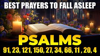 Best Prayers To Fall Asleep  Psalms 91 23 121150 27 34 66 11  20 4  Peaceful Bible Sleep [upl. by Oicnanev840]