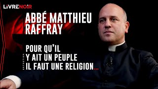 Abbé Raffray  quotLe prêtre est toujours une sorte de soldat ” [upl. by Sirod170]