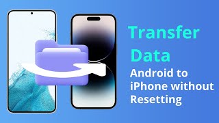 How To Transfer Data From Android to iPhone  4 Simple Methods [upl. by Valenka299]