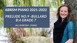 Prelude No 9  Alan Bullard B4 Gd 7 ABRSM Piano 2021 2022 Jill MortonPiano [upl. by Ellinger]