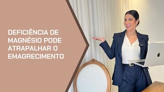 Deficiência de magnésio atrapalha o emagrecimento feminino [upl. by Warfield878]