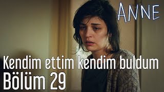 Anne 29 Bölüm  Kendim Ettim Kendim Buldum [upl. by Tnarb]