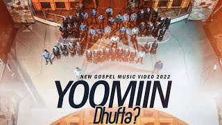 Yoomiin Dhufta  SDA Afaan Oromo Song [upl. by Guillema]