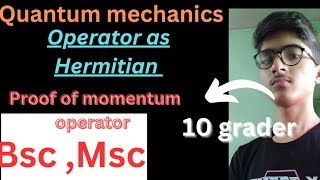 Proof of Momentum as Hermitian 10 Grader Suraj Singh Part2 For Msc  bsc  IIT jam msc [upl. by Pangaro244]