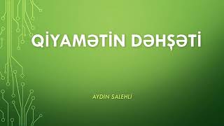 Qiyamətin dəhşəti Aydın Salehli [upl. by Aitahs861]