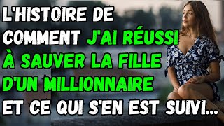 Lhistoire De Mon Sauvetage De La Fille Dun Millionnaire  Histoires Audio [upl. by Xerxes]