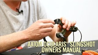 Axiom Ocularis™ Slingshot Owners Manual Learn how to operate and succeed with your Axiom slingshot [upl. by Davine842]