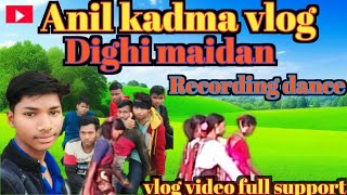 DIGHI MAIDAN RECORDING DANCE SANTHALI VLOG VIDEO 2025 ANIL KADMA VLOG [upl. by Adnertal]