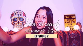 TRISAL NO INTERCÂMBIO  Episódio Date Errado Mexicano Seriado chamado Vida [upl. by Lynne239]