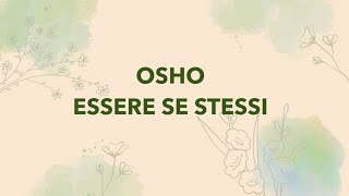 OSHO  Essere se Stessi  Audiolibro [upl. by Jt]