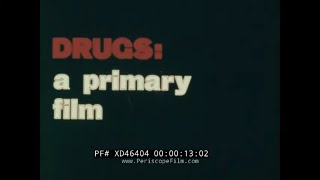 1972 EDUCATIONAL ANTIDRUG USE SHORT FILM “ DRUGS A PRIMARY FILM ” PRESCRIPTION DRUGS XD46404 [upl. by Netnert]