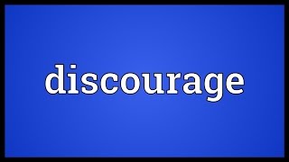 Discourage Meaning [upl. by Artinak]