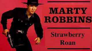 Marty Robbins  Strawberry Roan [upl. by Nicholle571]