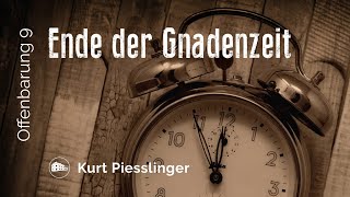 Ende der Gnadenzeit  Offenbarung 9  Kurt Piesslinger [upl. by Anaahs]