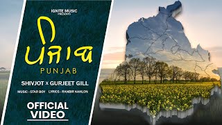 Punjab Official Video Shivjot  Gurjeet Gill  StarboyX  New Punjabi Songs 2024 [upl. by Ybroc563]