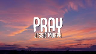 Jessie Murph  Pray Lyrics [upl. by Sidoon]