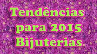 Tendências em bijuterias para 2015 [upl. by Kendyl]